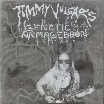 Timmy Vulgar's Genetic Armageddon – Zeta Reticuli: Vinyl, 7", 45 RPM, Limited Edition