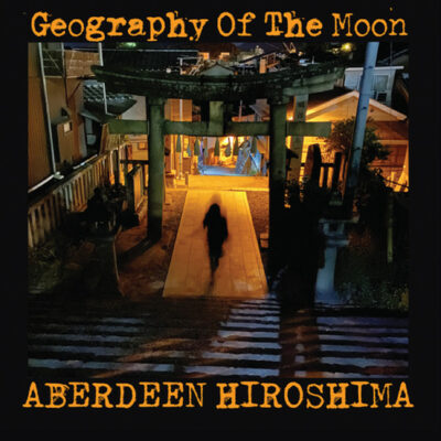 Geography Of The Moon - Aberdeen Hiroshima: Vinyl, LP, Album