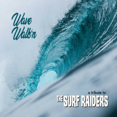 Various Artists - Wave Walk'n - A Tribute To The Surf Raiders: CD, Compilation, Deluxe Edition