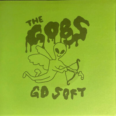 The Gobs - Go Soft bw Pop Off: Vinyl, 7", 45 RPM, EP, Limited Edition, Numbered, Repress, Green Cover