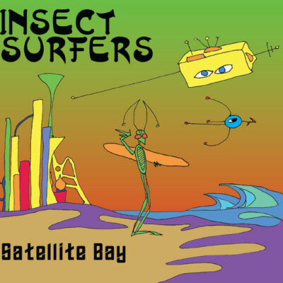 Insect Surfers - Satellite Bay: CD, Album, Compilation, Deluxe Edition