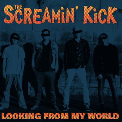 The Screamin' Kick - Looking From My World: